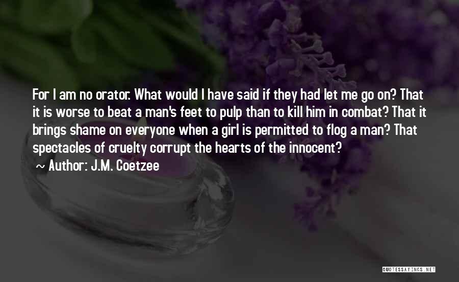 Am Innocent Quotes By J.M. Coetzee