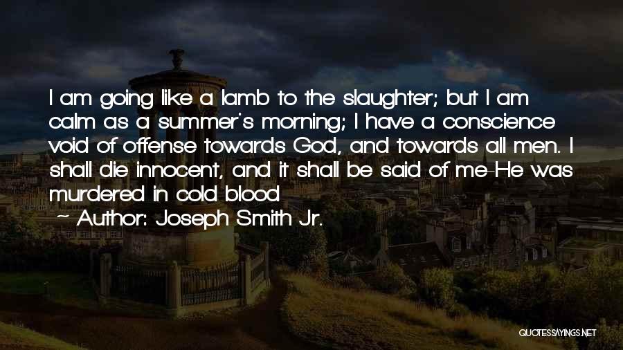 Am Innocent Quotes By Joseph Smith Jr.