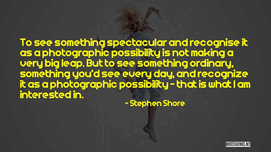 Am Interested In You Quotes By Stephen Shore Am Interested In You Quotes By Stephen Shore
