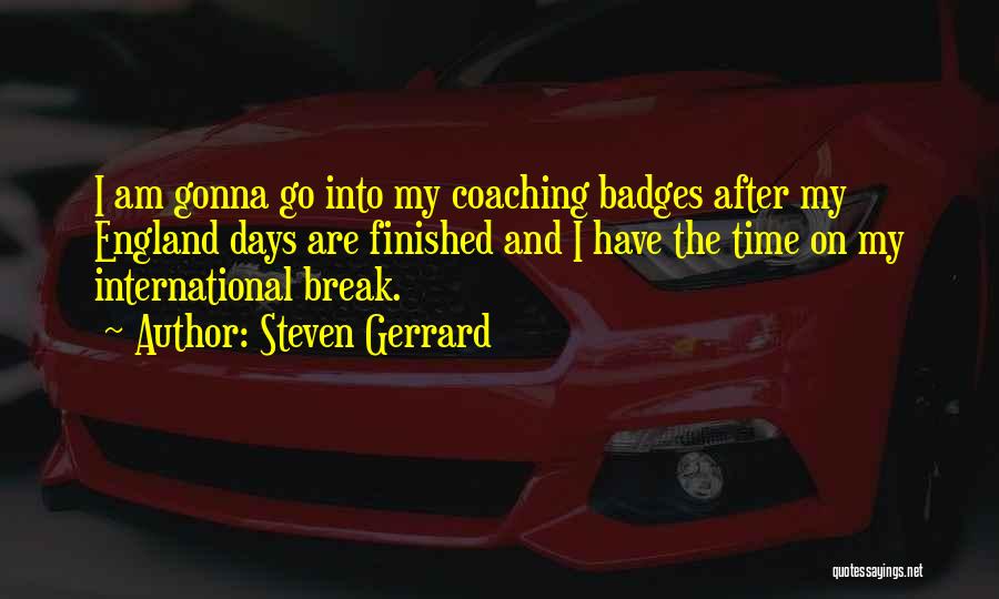 Am International Quotes By Steven Gerrard