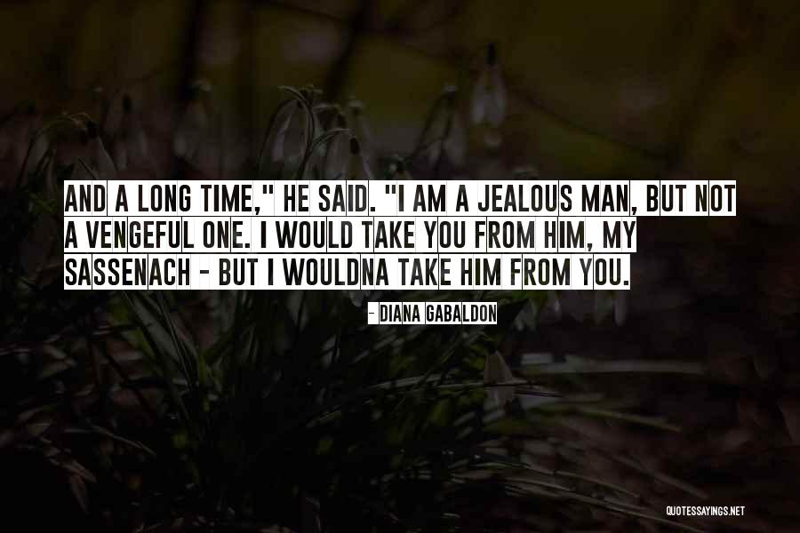 Am Jealous Quotes By Diana Gabaldon Am Jealous Quotes By Diana Gabaldon