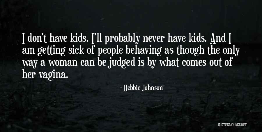 Am Judged Quotes By Debbie Johnson Am Judged Quotes By Debbie Johnson