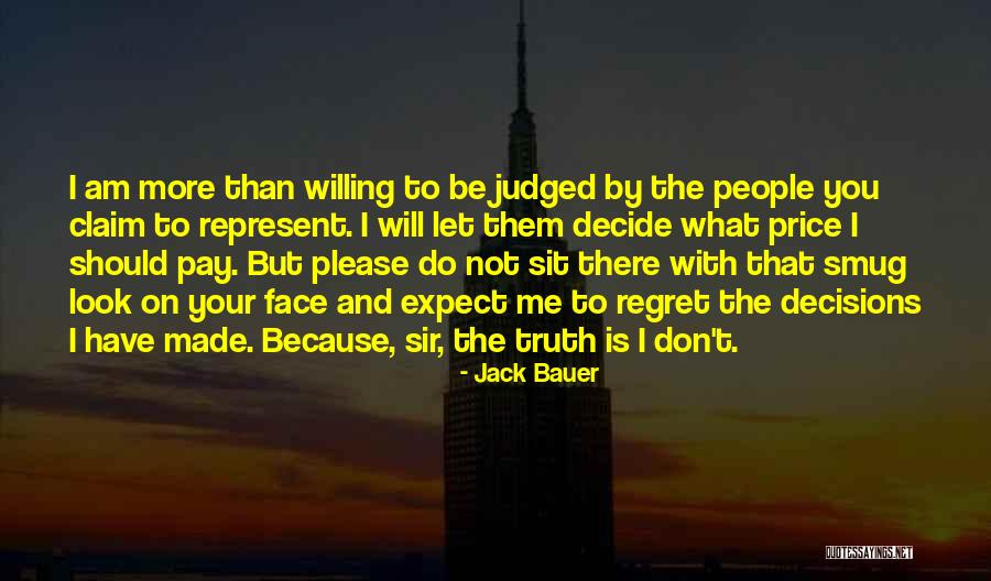 Am Judged Quotes By Jack Bauer Am Judged Quotes By Jack Bauer