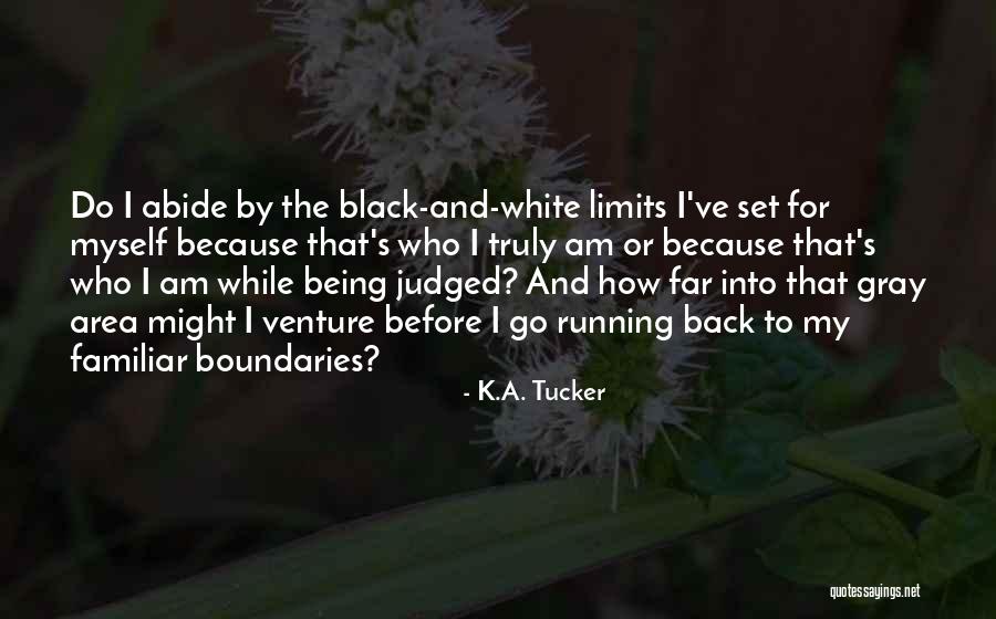 Am Judged Quotes By K.A. Tucker Am Judged Quotes By K.A. Tucker
