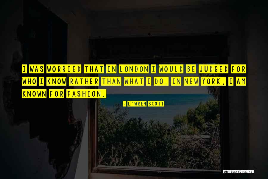 Am Judged Quotes By L'Wren Scott Am Judged Quotes By L'Wren Scott