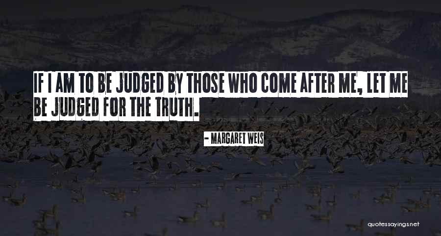 Am Judged Quotes By Margaret Weis Am Judged Quotes By Margaret Weis