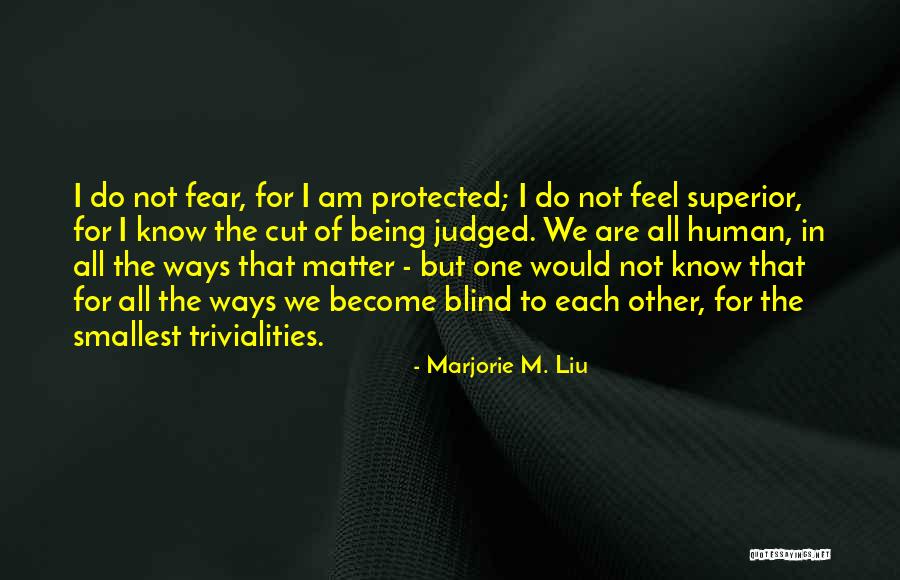 Am Judged Quotes By Marjorie M. Liu Am Judged Quotes By Marjorie M. Liu