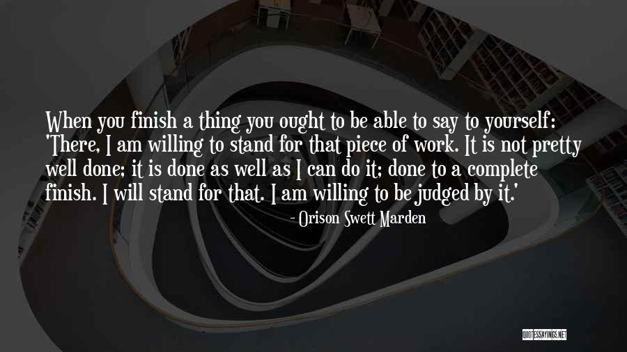 Am Judged Quotes By Orison Swett Marden Am Judged Quotes By Orison Swett Marden