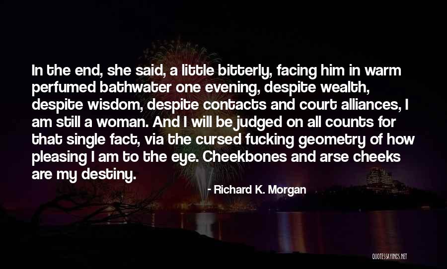 Am Judged Quotes By Richard K. Morgan Am Judged Quotes By Richard K. Morgan