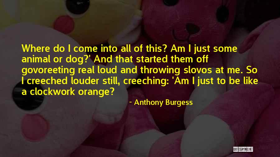 Am Just Me Quotes By Anthony Burgess