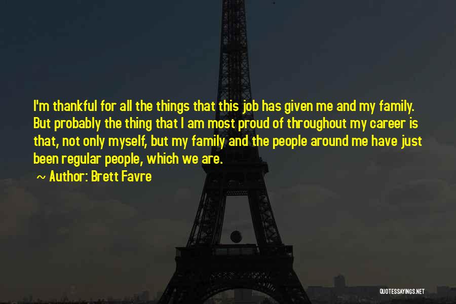 Am Just Me Quotes By Brett Favre