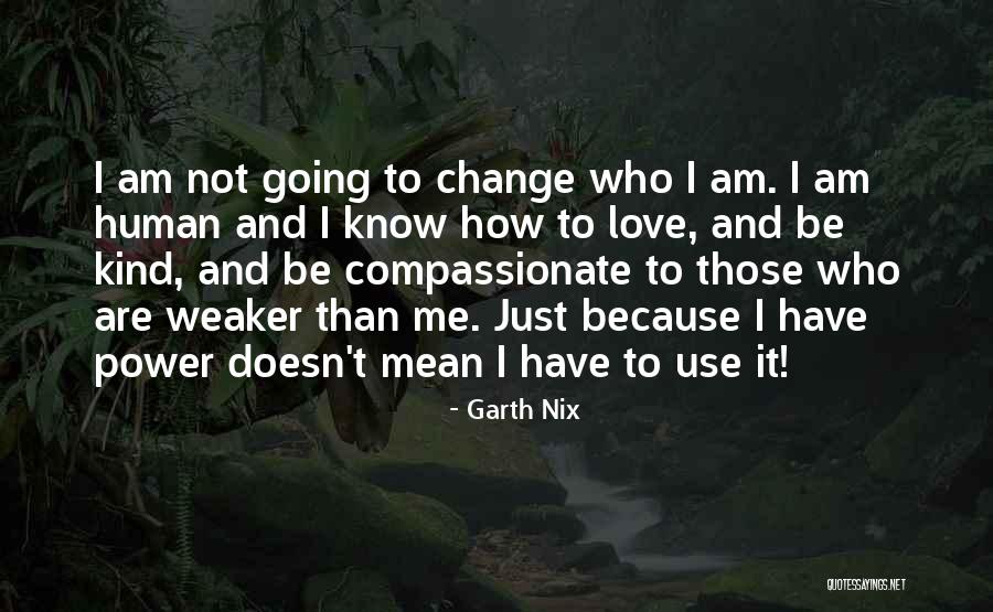 Am Just Me Quotes By Garth Nix Am Just Me Quotes By Garth Nix