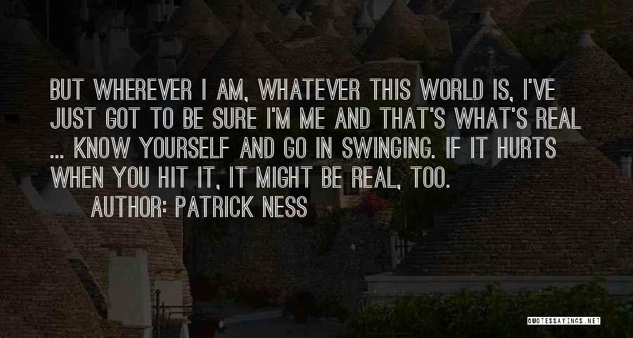 Am Just Me Quotes By Patrick Ness