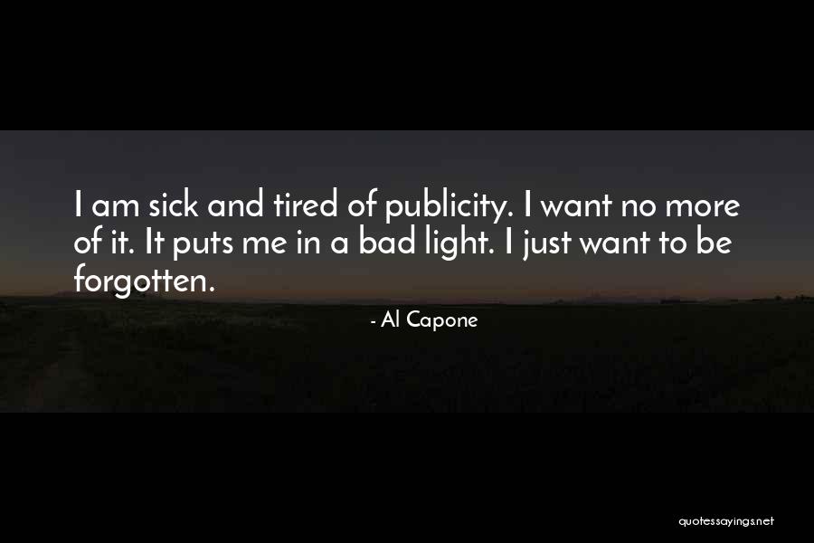 Am Just Tired Quotes By Al Capone Am Just Tired Quotes By Al Capone