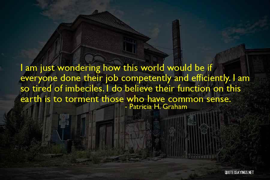 Am Just Tired Quotes By Patricia H. Graham Am Just Tired Quotes By Patricia H. Graham