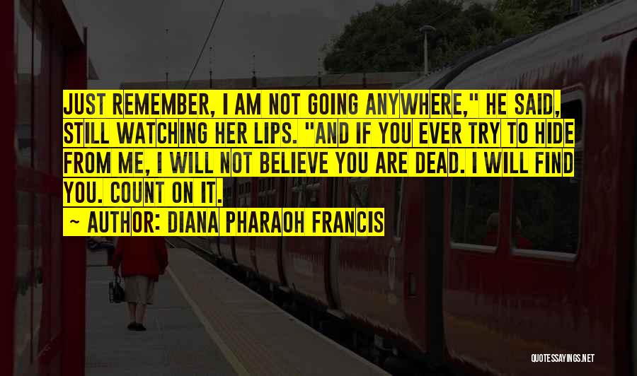 Am Just Watching Quotes By Diana Pharaoh Francis