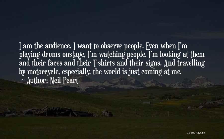 Am Just Watching Quotes By Neil Peart