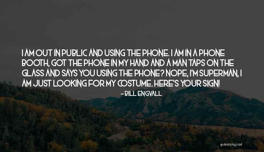 Am Looking For You Quotes By Bill Engvall Am Looking For You Quotes By Bill Engvall