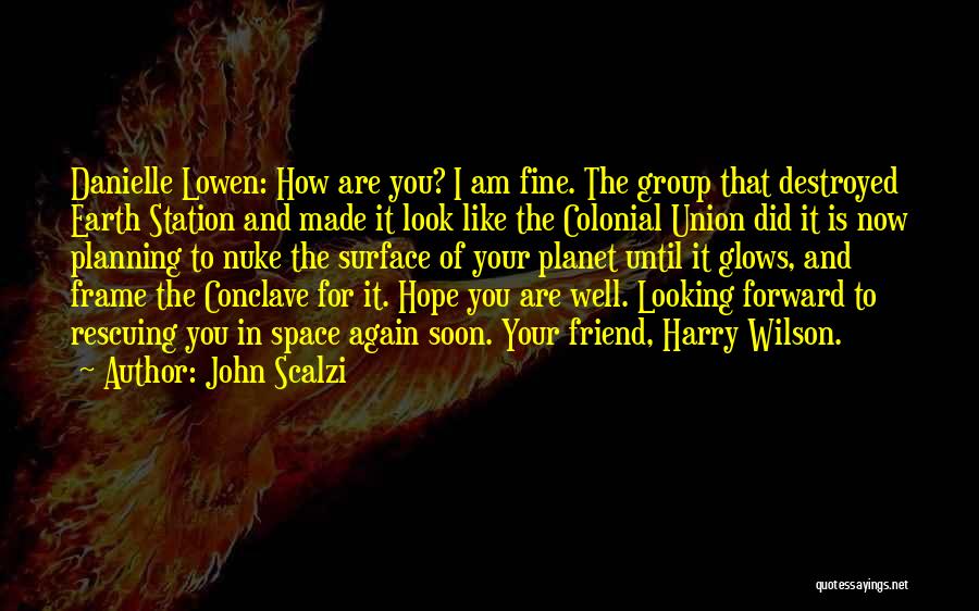 Am Looking For You Quotes By John Scalzi