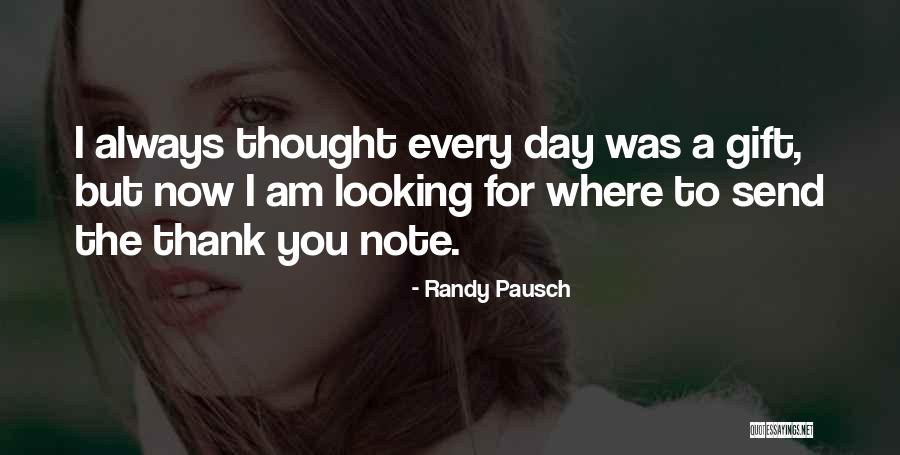 Am Looking For You Quotes By Randy Pausch