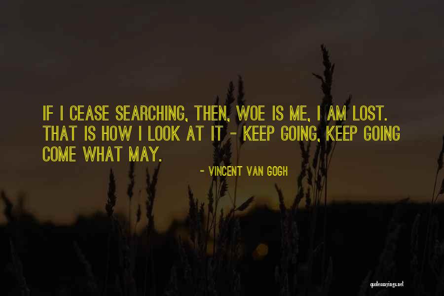Am Lost Quotes By Vincent Van Gogh Am Lost Quotes By Vincent Van Gogh