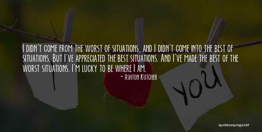 Am Lucky Quotes By Ashton Kutcher Am Lucky Quotes By Ashton Kutcher