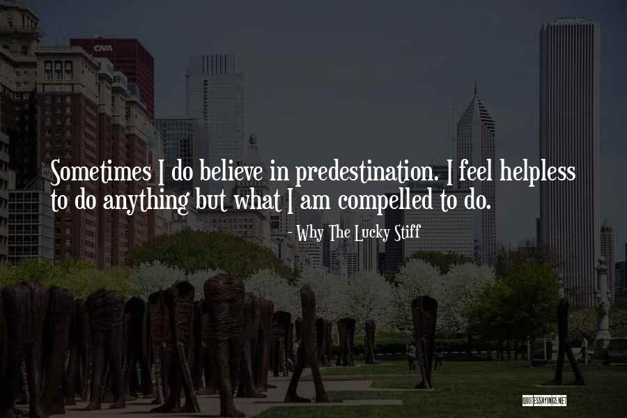 Am Lucky Quotes By Why The Lucky Stiff Am Lucky Quotes By Why The Lucky Stiff