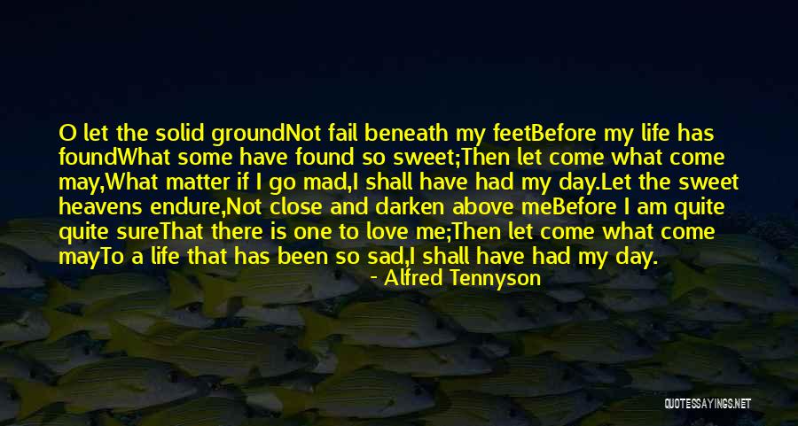 Am Mad Quotes By Alfred Tennyson Am Mad Quotes By Alfred Tennyson