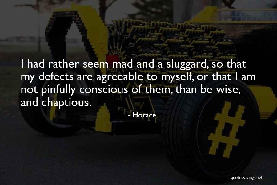 Am Mad Quotes By Horace Am Mad Quotes By Horace