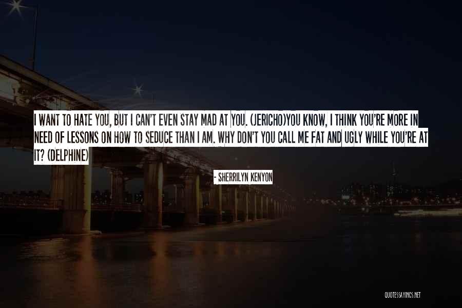 Am Mad Quotes By Sherrilyn Kenyon Am Mad Quotes By Sherrilyn Kenyon