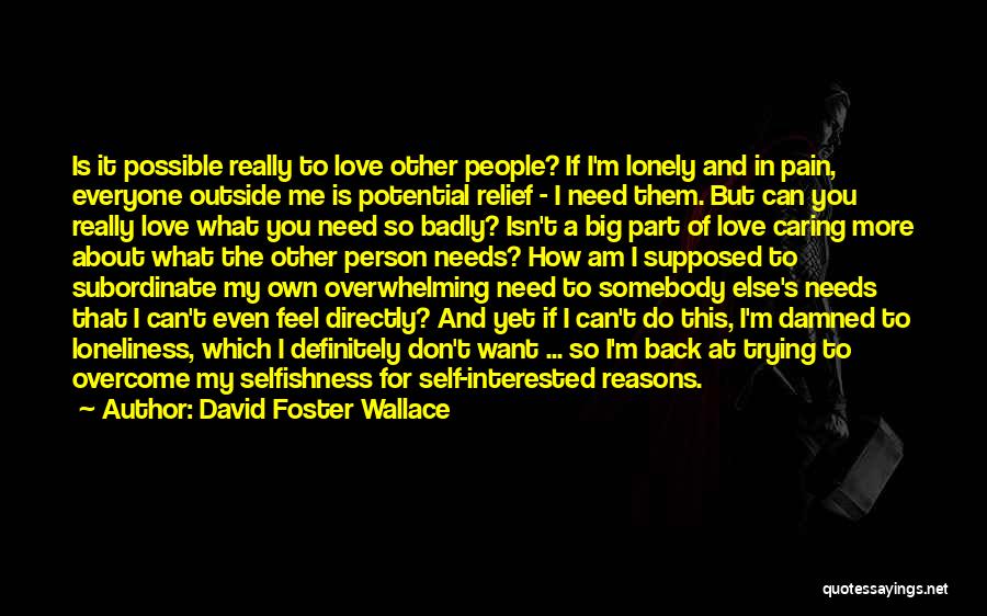 Am My Own Person Quotes By David Foster Wallace