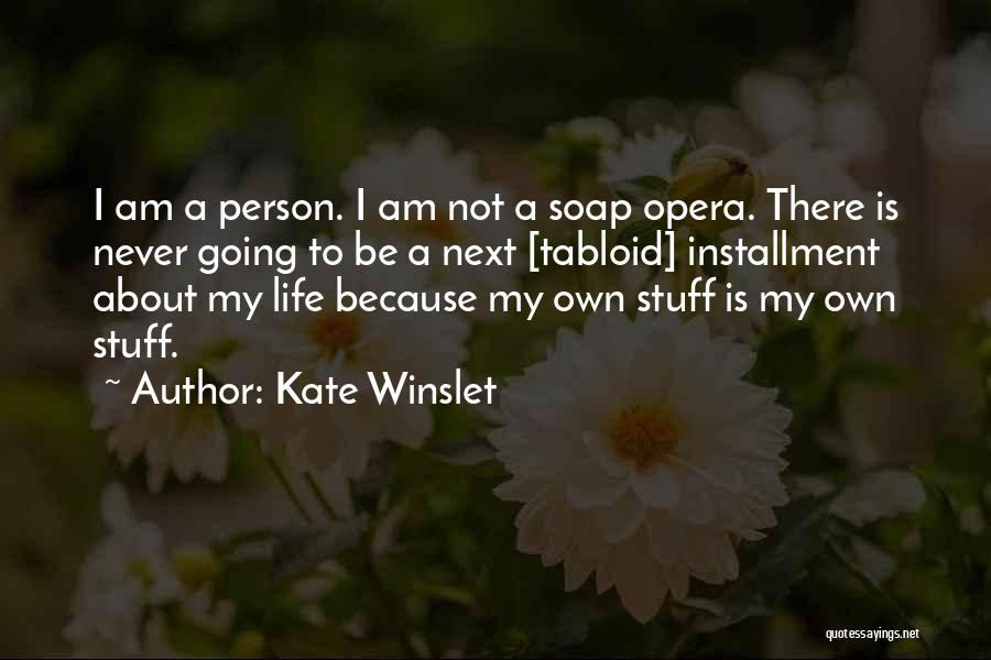 Am My Own Person Quotes By Kate Winslet