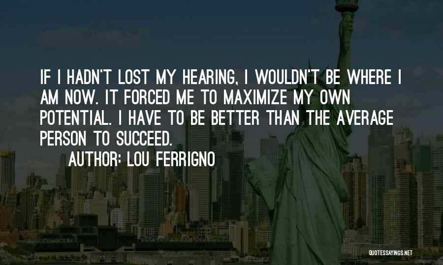 Am My Own Person Quotes By Lou Ferrigno