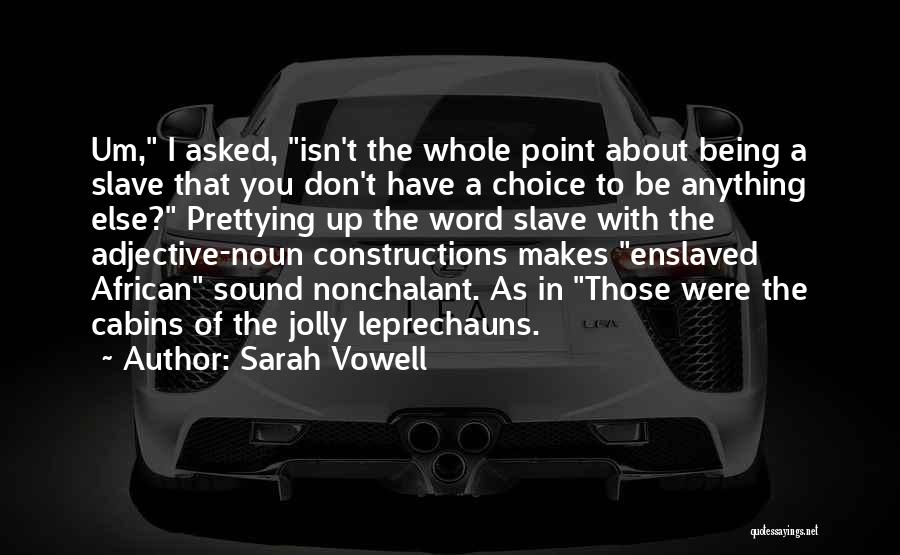 Am Nonchalant Quotes By Sarah Vowell