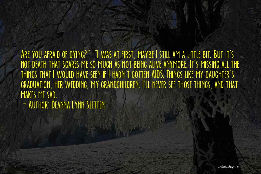 Am Not Afraid Of Death Quotes By Deanna Lynn Sletten