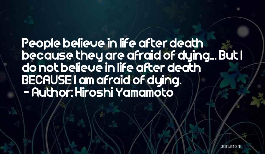Am Not Afraid Of Death Quotes By Hiroshi Yamamoto