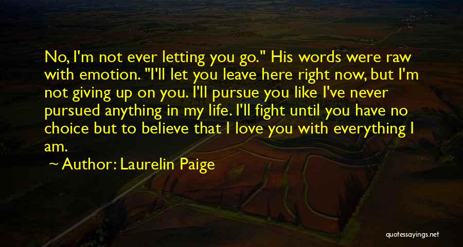 Am Not Giving Up On You Quotes By Laurelin Paige