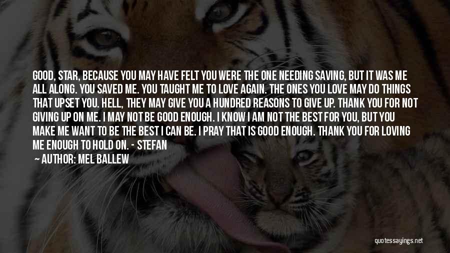 Am Not Giving Up On You Quotes By Mel Ballew