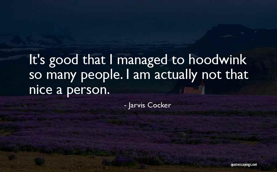 Am Not Good Person Quotes By Jarvis Cocker Am Not Good Person Quotes By Jarvis Cocker