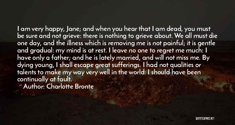 Am Not Happy Quotes By Charlotte Bronte