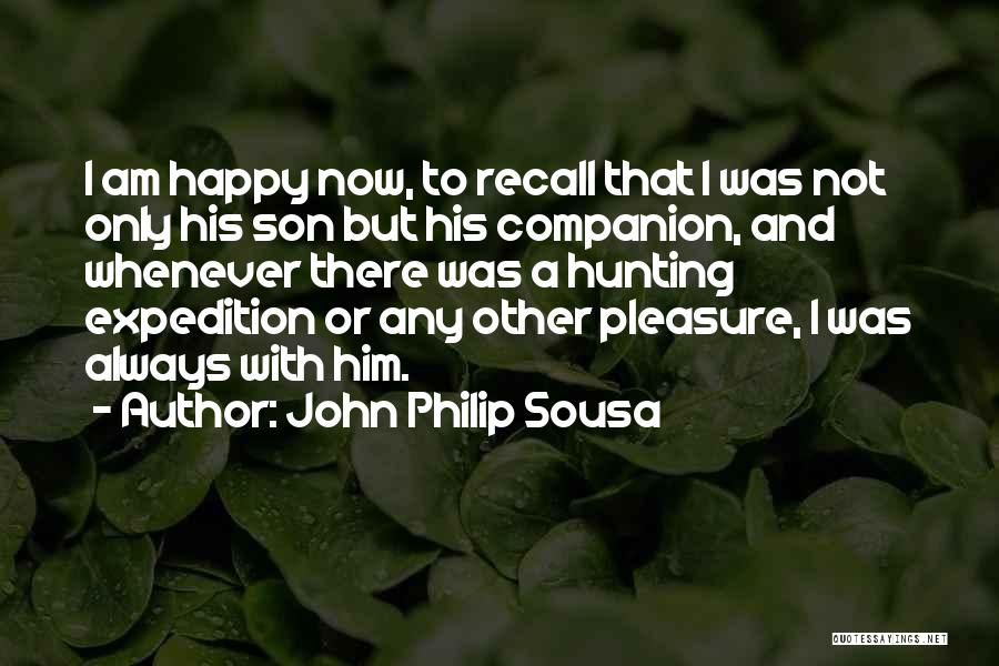 Am Not Happy Quotes By John Philip Sousa