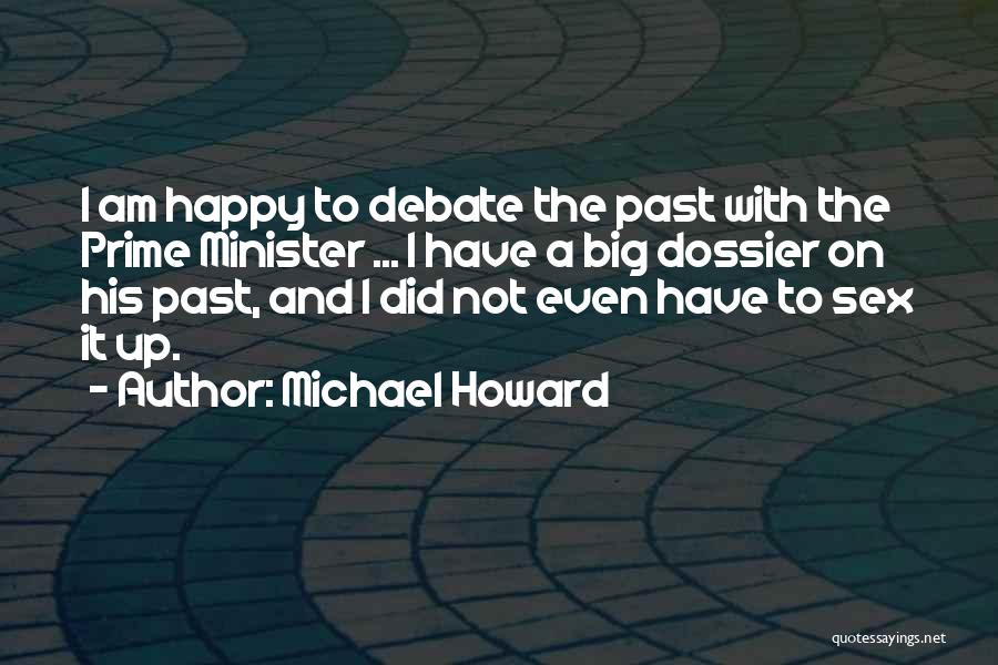 Am Not Happy Quotes By Michael Howard