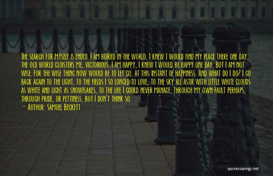 Am Not Happy Quotes By Samuel Beckett