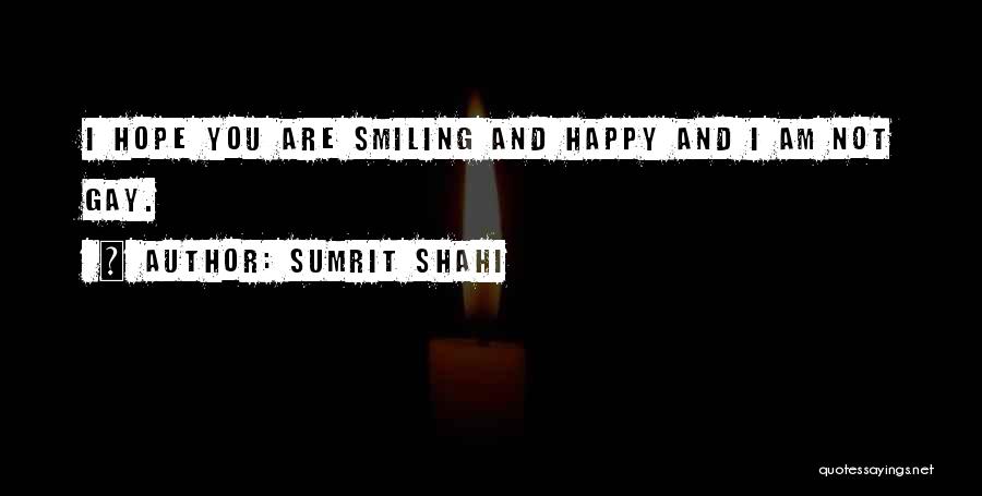 Am Not Happy Quotes By Sumrit Shahi