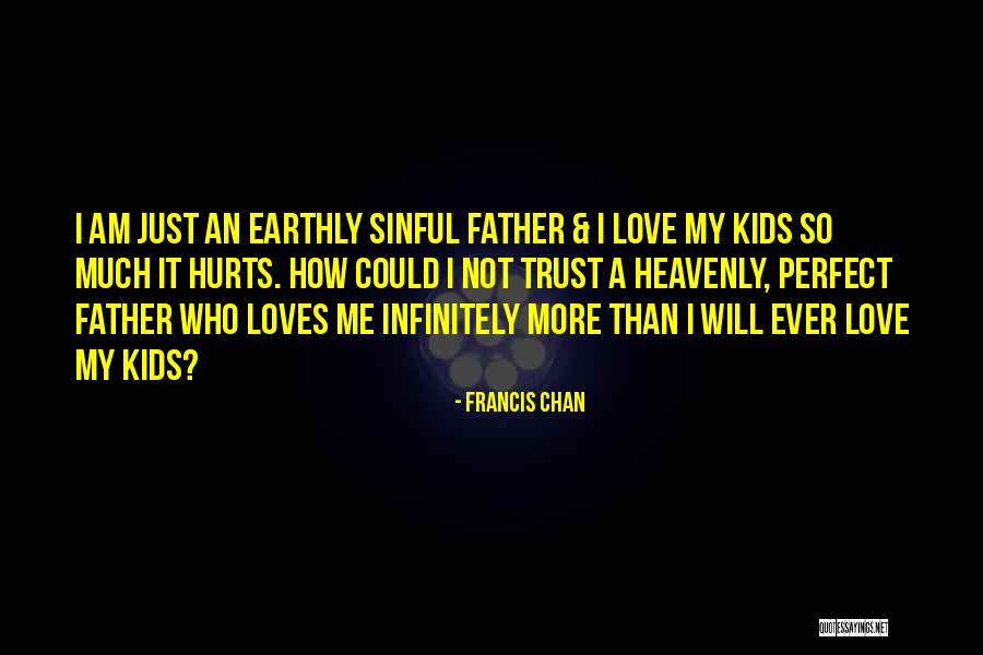 Am Not Hurt Quotes By Francis Chan