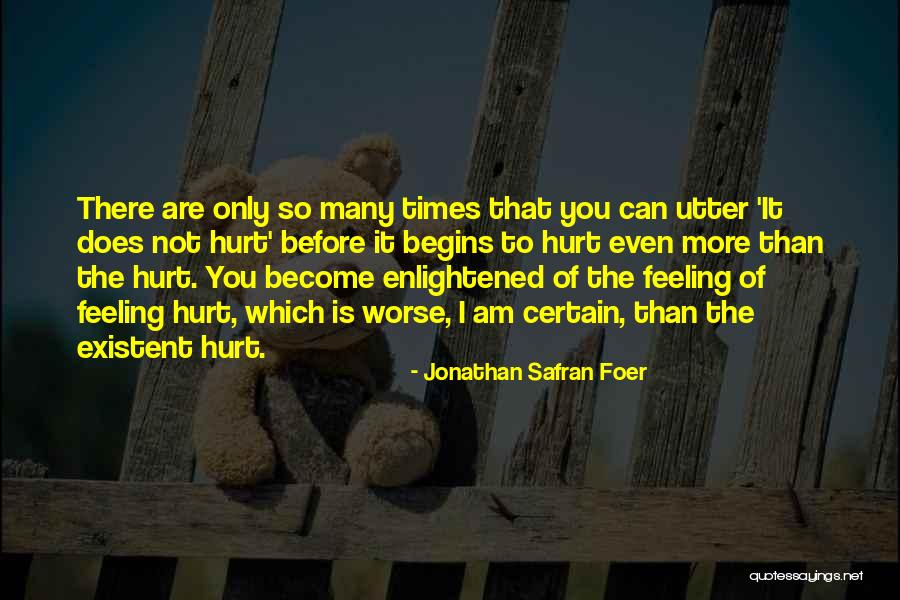 Am Not Hurt Quotes By Jonathan Safran Foer