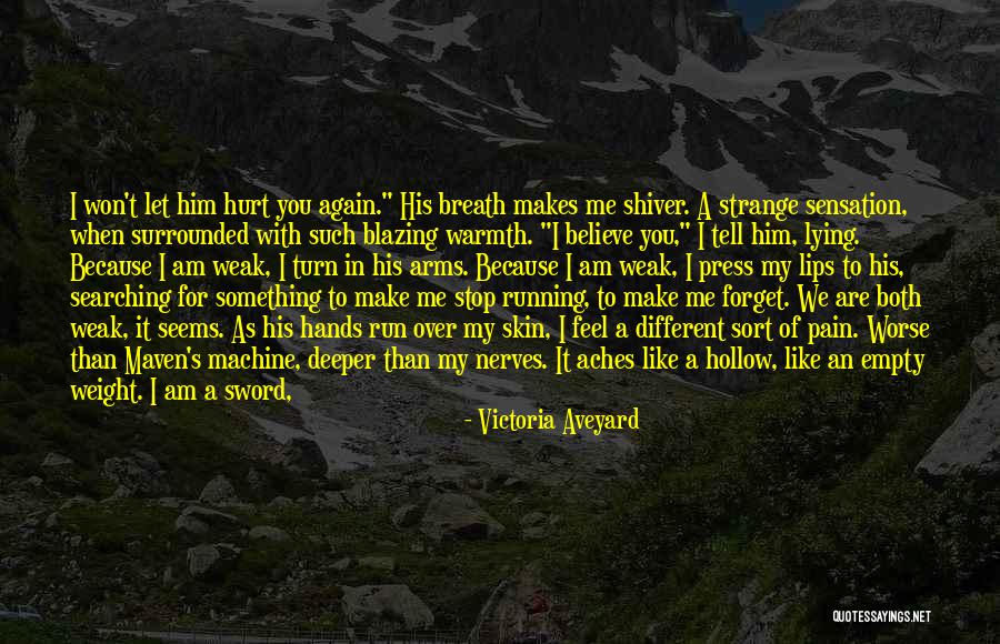 Am Not Hurt Quotes By Victoria Aveyard