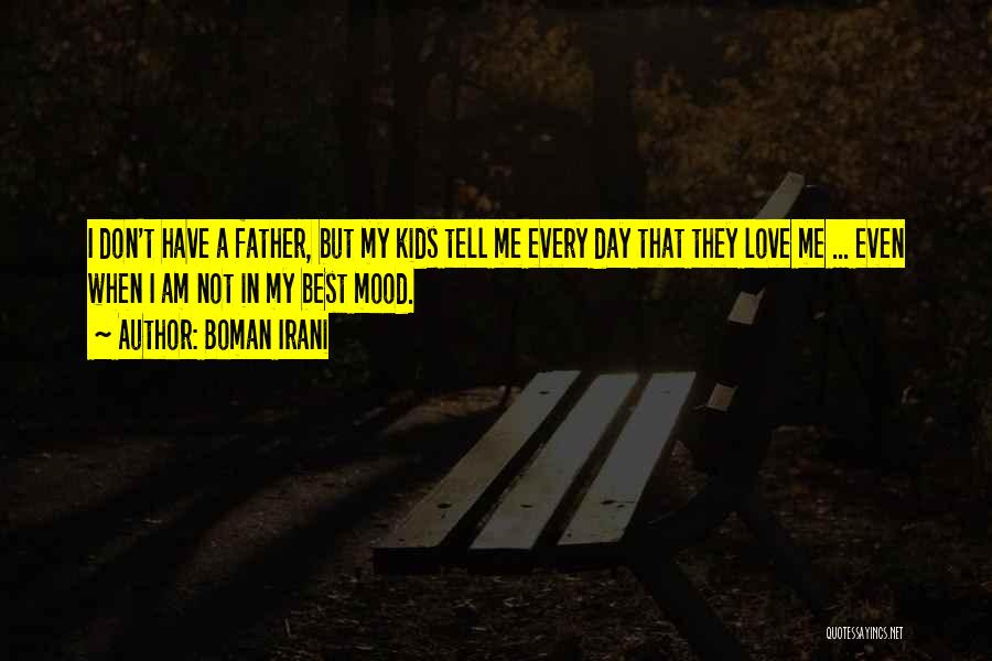 Am Not In Love Quotes By Boman Irani