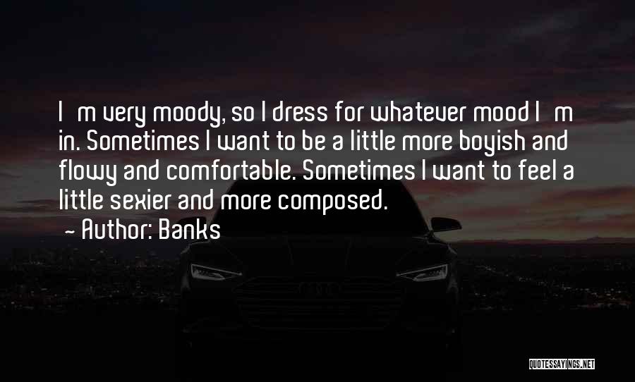 Am Not In The Mood Quotes By Banks