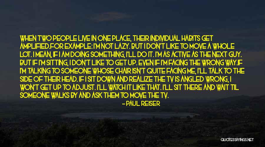 Am Not Lazy Quotes By Paul Reiser Am Not Lazy Quotes By Paul Reiser